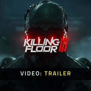 Killing Floor 3 - Trailer