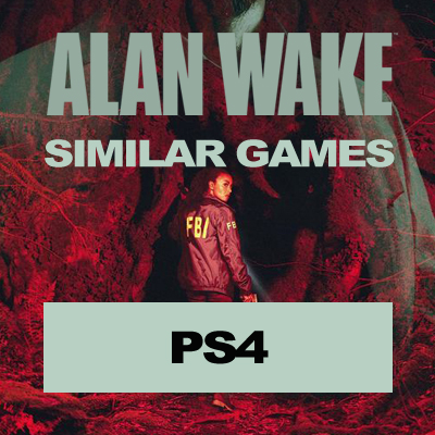 PS4 Games Like Alan Wake