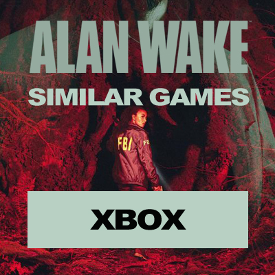 Xbox Games Like Alan Wake